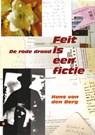 Feit is een fictie - Hans van den Berg - 9789400808249