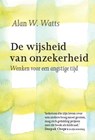De wijsheid van onzekerheid - Alan W. Watts - 9789401301183