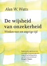 De wijsheid van onzekerheid - Alan W. Watts - 9789401301527
