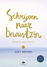 Schrijven naar bewustzijn - Joey Brown - 9789401304221