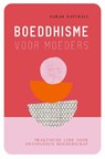 Boeddhisme voor moeders - S. Napthali - 9789401304894