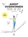 Angst overwinnen doe je zo - Arentina Drenth - 9789401305075