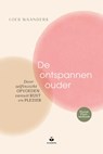 De ontspannen ouder - Loes Waanders - 9789401306096