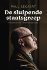 De sluipende staatsgreep - Paul Bekaert - 9789401410694