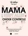 Mama heeft alles (bijna, maar nooit helemaal, niet echt) onder controle - Sofie Vanherpe ; Emma Thyssen - 9789401436298