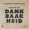 De kracht van dankbaarheid - Ernst Bohlmeijer ; Monique Hulsbergen - 9789401447881