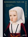 Kinderen van de Renaissance - Samuel Mareel ; Till-Holger Borchert ; Hilde De Ridder-Symoens ; Annemarieke Willemsen - 9789401465403