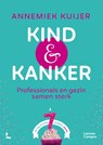 Kind & Kanker - Annemiek Kuijer - 9789401475358