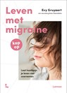 Leven met migraine - Evy Gruyaert - 9789401478175