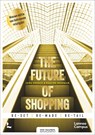 The future of shopping - Jorg Snoeck ; Pauline Neerman - 9789401479158
