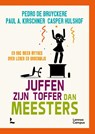 Juffen zijn toffer dan meesters - Pedro De Bruyckere ; Paul A. Kirschner ; Casper Hulshof - 9789401480406