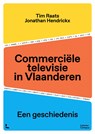 Commerciele televisie in Vlaanderen - Tim Raats ; Jonathan Hendrickx - 9789401485944