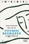 Kopzorgen. Psychose begrijpen - Stijn Vanheule ; Jim van Os - 9789401488150