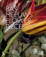 Flower Pieces - Bas Meeuws - 9789401491761