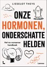 Onze hormonen, onderschatte helden - Lieselot Theys - 9789401496049
