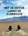 Met de motor langs de Zijderoute - Marc Helsen - 9789401497558