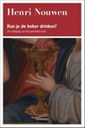 Kun je de beker drinken? - Henri Nouwen - 9789401497848
