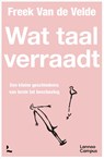 Wat taal verraadt - Freek Van de Velde - 9789401499705