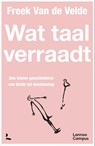 Wat taal verraadt - Freek Van de Velde - 9789401499712