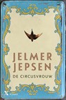 De circusvrouw - Jelmer Jepsen - 9789401603843