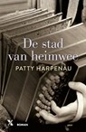 De stad van heimwee - Patty Harpenau - 9789401612654