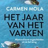 Het jaar van het varken - Carmen Mola - 9789401617345