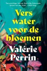 Vers water voor de bloemen - Valérie Perrin - 9789401619837