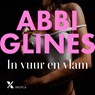 In vuur en vlam - Abbi Glines - 9789401624084