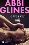 Je was van mij - Abbi Glines - 9789401624497