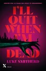 I'll Quit When I'm Dead - Luke Smitherd - 9789401625357