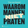 Waarom mannen niet praten - Tim van Boxtel - 9789401626705
