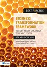 Business transformation framework BTF version 2016 - Jeroen Stoop ; Sjoerd Staffhorst ; Remco Bekker ; Tjerk Hobma - 9789401800266