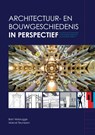 Architectuur- en bouwgeschiedenis in perspectief - Bart Verbrugge ; Marcel Teunissen - 9789401803007