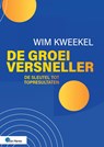 De groeiversneller - Wim Kweekel - 9789401812993