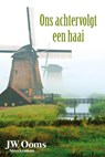 Ons achtervolgt een haai - J.W. Ooms - 9789401900690