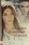 Een mens is als kwetsbaar aardewerk - J.D. Heemskerk - 9789401904605
