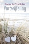 Vertwijfeling - Ria van der Ven - Rijken - 9789401909341