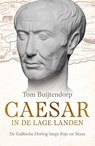 Caesar in de Lage Landen - Tom Buijtendorp - 9789401913898