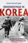Broederstrijd in Korea - Sheila Miyoshi Jager - 9789401916677