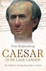 Caesar in de Lage Landen - Tom Buijtendorp - 9789401920186