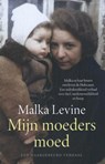 Mijn moeders moed - Malka Levine - 9789401920353