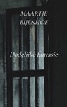 Dodelijke fantasie - Maartje Bijenhof - 9789402102963