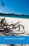Australia oostkust highlights - Ellen Abercrombie - 9789402104448