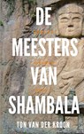 De Meesters van Shambhala - Ton van der Kroon - 9789402116755