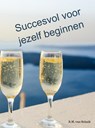 Succesvol voor jezelf beginnen - R.M. van Schaik - 9789402117516