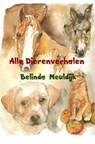 Alle dierenverhalen - Belinda Meuldijk - 9789402126822