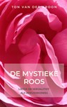 De mystieke roos - Ton van der Kroon - 9789402129045