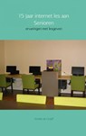 15 Jaar internet les aan Senioren - Anneke de Graaff - 9789402132779