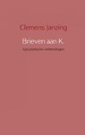 Brieven aan K. - Clemens Janzing - 9789402138092