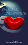 Zal liefde overwinnen ? - Miranda Priems - 9789402150810